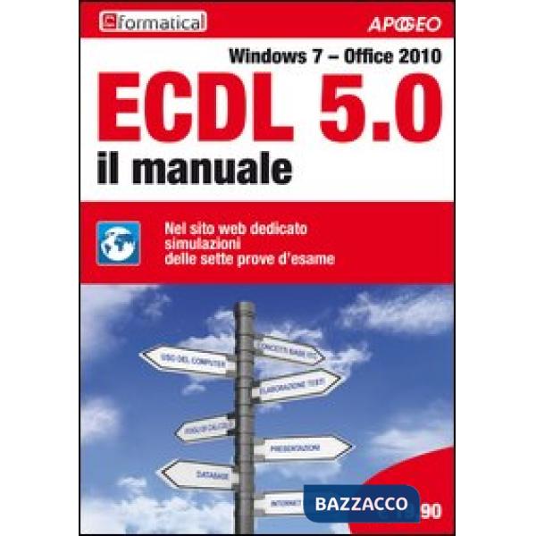 ECDL 5.0. Il manuale. Windows 7 Office 2010. Con aggiornamento online
