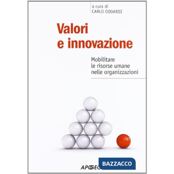Valori e innovazione. Mobilitare le risorse umane nelle organizzazioni