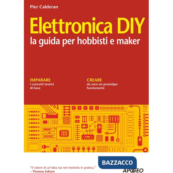 Elettronica DIY. La guida per hobbisti e maker