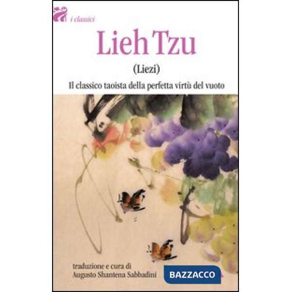 Lieh Tzu (Liezi). Il classico taoista della perfetta virtù del vuoto