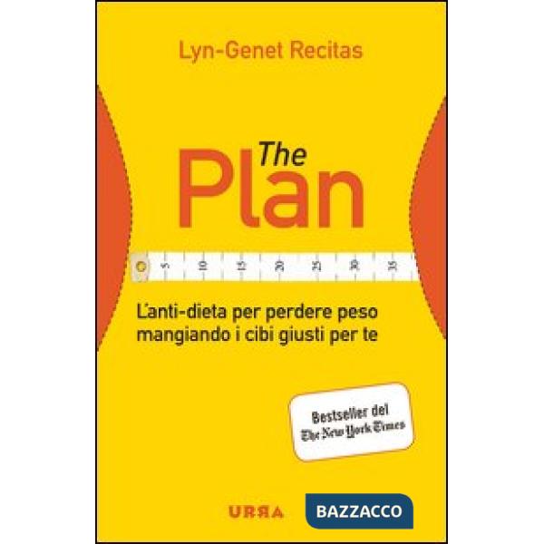 Plan. L'anti-dieta per perdere peso mangiando i cibi giusti per te (The)