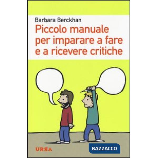 Piccolo manuale per imparare a fare e a ricevere critiche