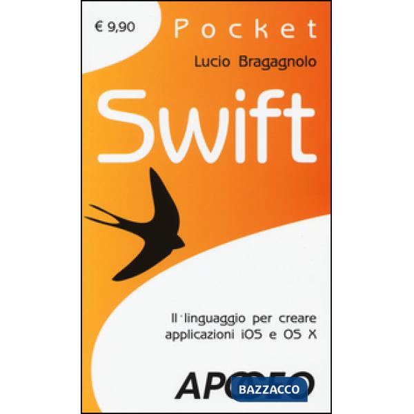 Swift. Il linguaggio per creare applicazioni iOS e OS X