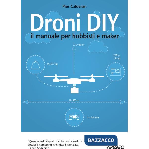 Droni DIY. Il manuale per hobbisti e maker