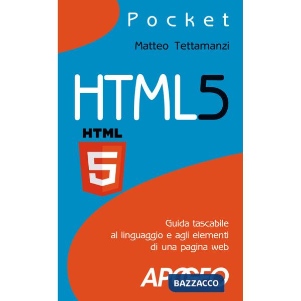 HTML5. Guida tascabile al linguaggio e agli elementi di una pagina web