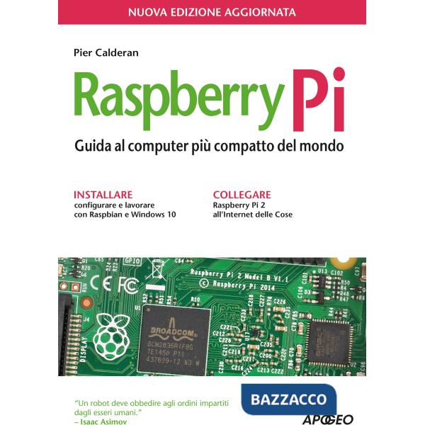 Raspberry Pi. Guida al computer più compatto del mondo