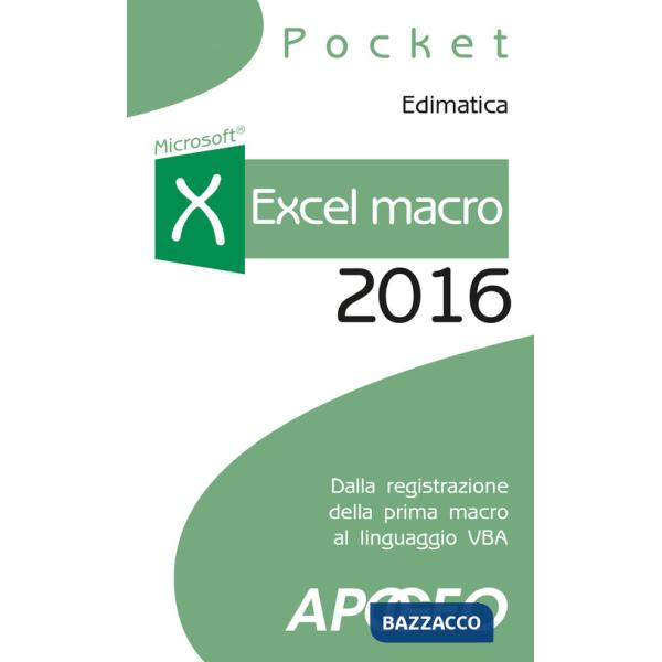 Excel macro 2016. Dalla registrazione della prima macro al linguaggio VBA