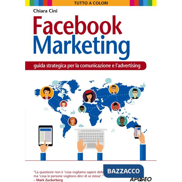 Facebook marketing. Guida strategica per la comunicazione e l'advertising