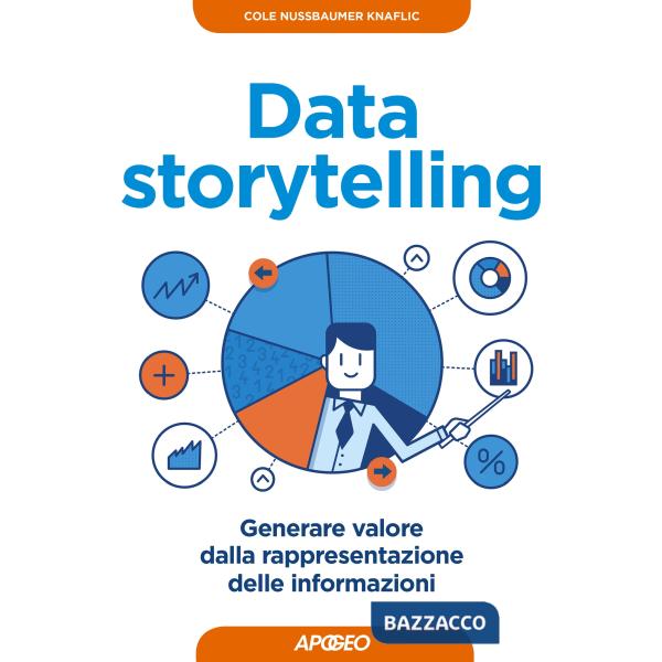 Data storytelling. Generare valore dalla rappresentazione delle informazioni
