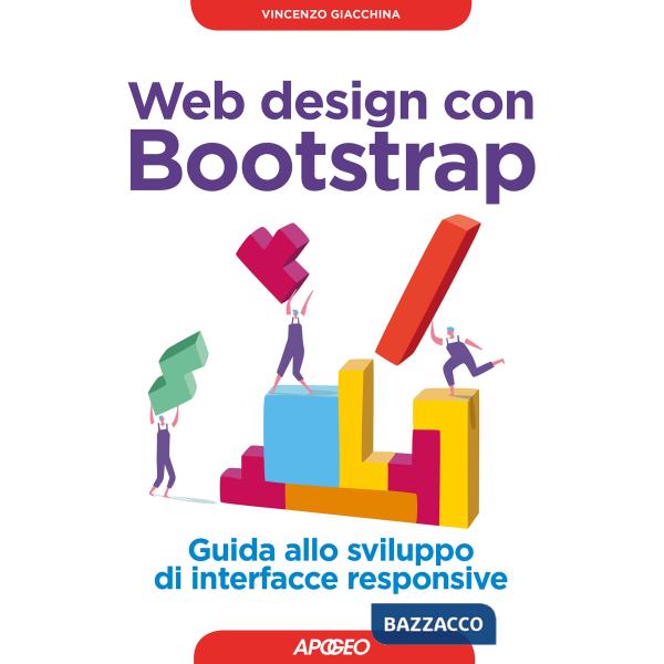 Web design con Bootstrap. Guida allo sviluppo di interfacce responsive. Con Cont