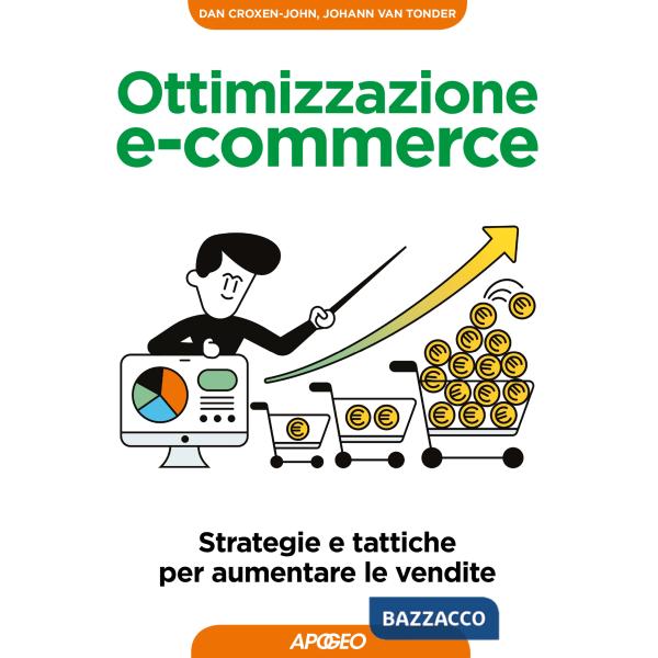 Ottimizzazione e-commerce. Strategie e tattiche per aumentare le vendite