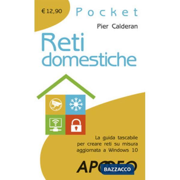 Reti domestiche. La guida tascabile per creare reti su misura aggiornata a Windo