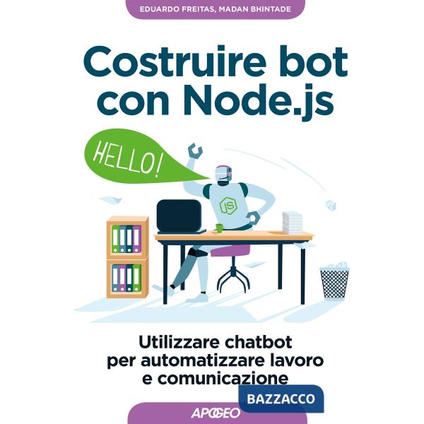 Costruire bot con Node.js. Utilizzare chatbot per automatizzare lavoro e comunic