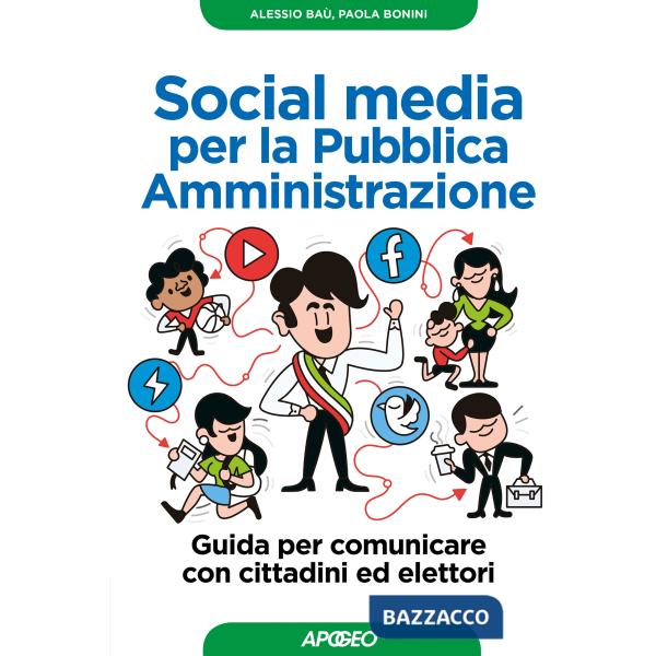 Social media per la pubblica amministrazione. Guida per comunicare con cittadini ed elettori