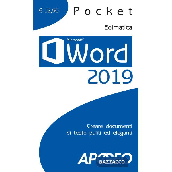 Word 2019. Creare documenti di testo puliti ed eleganti