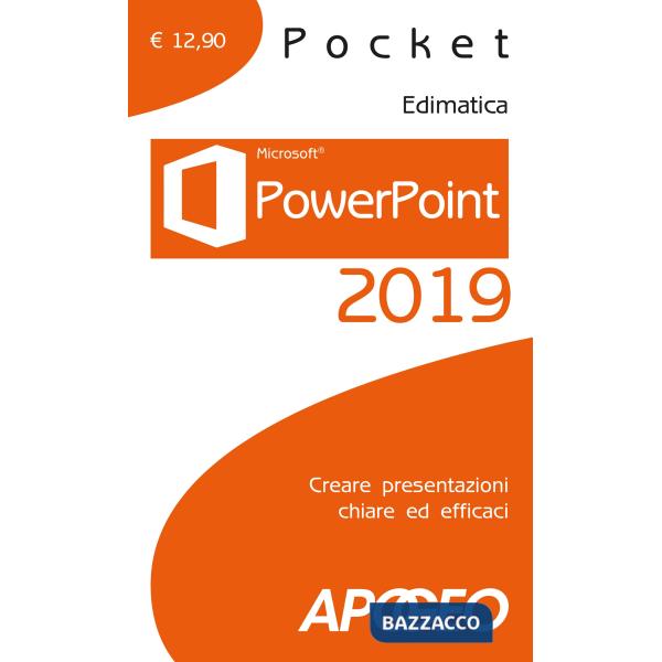 PowerPoint 2019. Creare presentazioni chiare ed efficaci