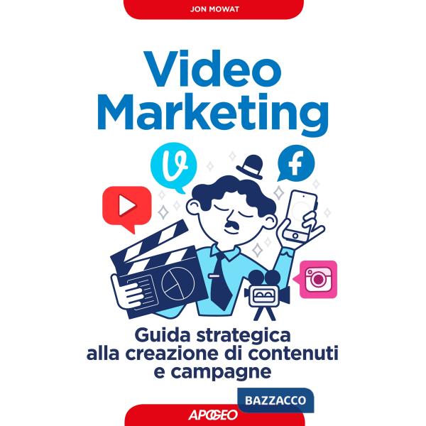 Video marketing, Guida strategica alla creazione di contenuti e campagne