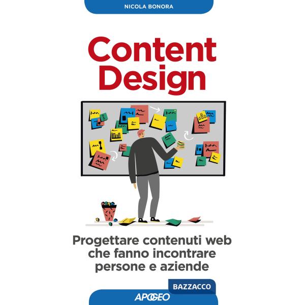 Content design. Progettare contenuti web che fanno incontrare persone e aziende