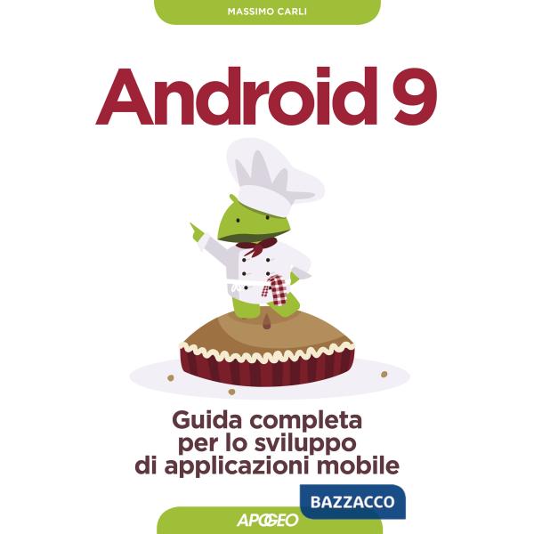 Android 9. Guida completa per lo sviluppo di applicazioni mobile. Con aggiorname