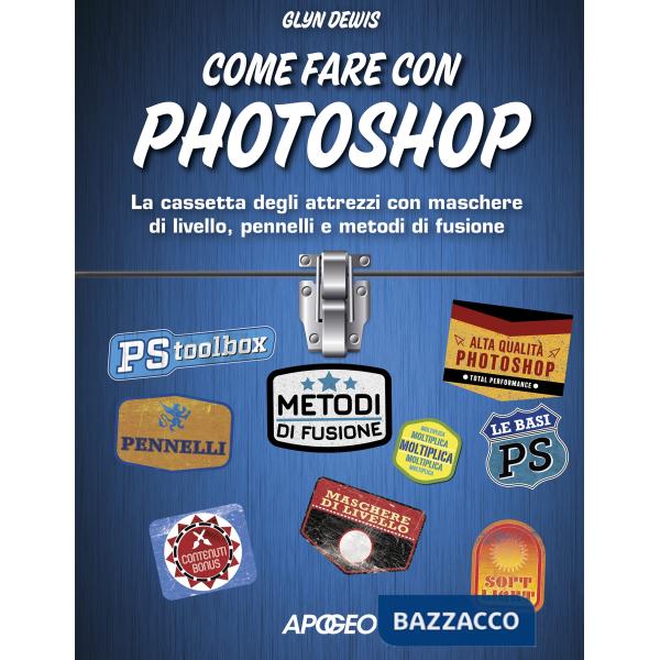 Come fare con Photoshop. La cassetta degli attrezzi con maschere di livello, pen
