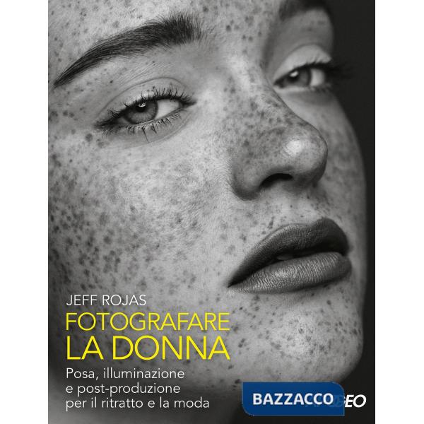 Fotografare la donna. Posa, illuminazione e post-produzione per il ritratto e la