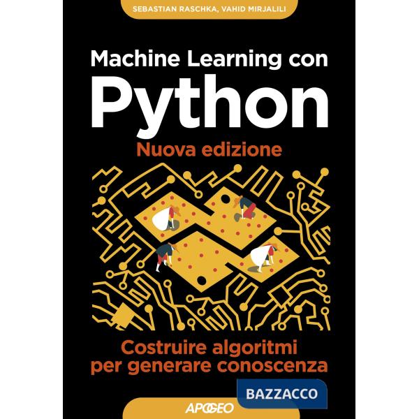 Machine learning con Python. Costruire algoritmi per generare conoscenza