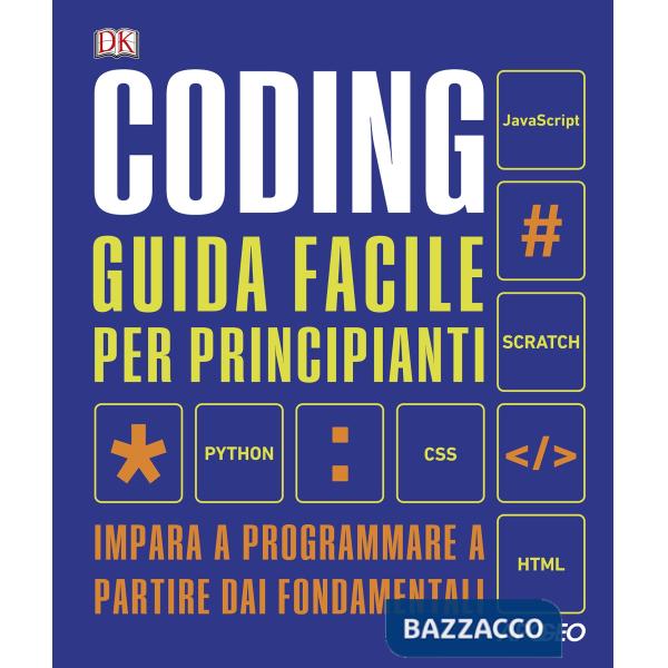Coding. Guida facile per principianti. Impara a programmare a partire dai fondamentali