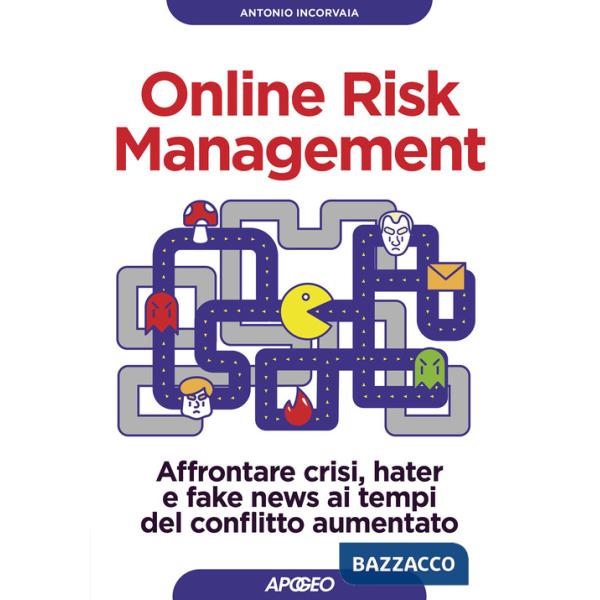Online risk management. Affrontare crisi, hater e fake news ai tempi del conflitto aumentato