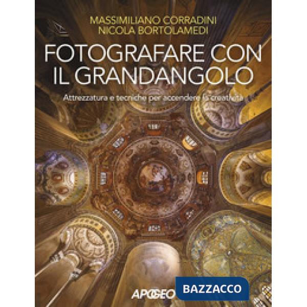 Fotografare con il grandangolo. Attrezzatura e tecniche per accendere la creatività