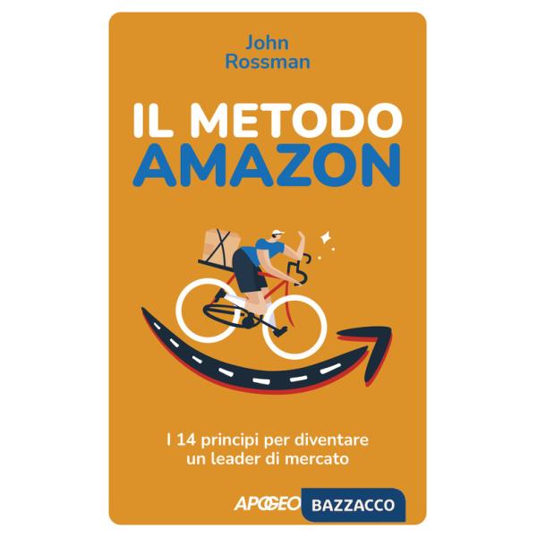 Metodo Amazon. I 14 principi per diventare un leader di mercato (Il)
