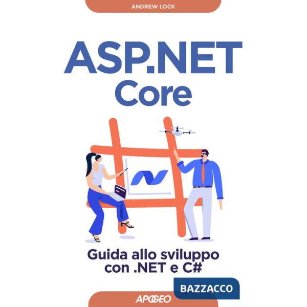 ASP.NET Core. Guida allo sviluppo con .NET e C
