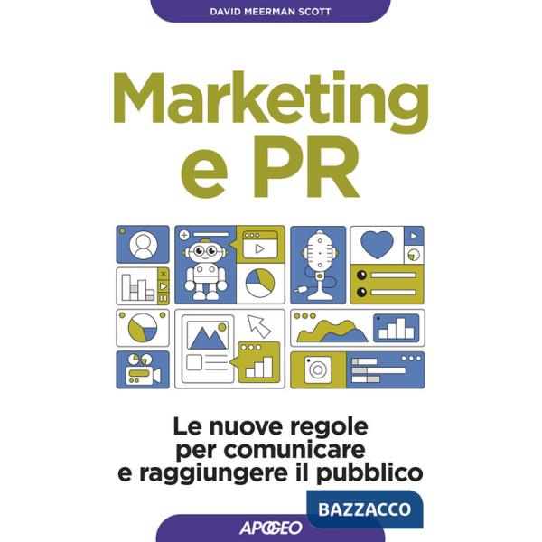 Marketing e PR. Le nuove regole per comunicare e raggiungere il pubblico