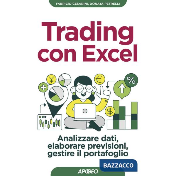 Trading con Excel. Analizzare dati, elaborare previsioni, gestire il portafoglio