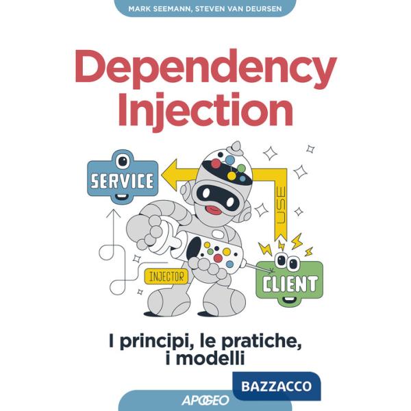 Dependency injection. I principi, le pratiche, i modelli