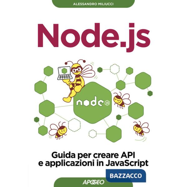 Node.js. Guida per creare API e applicazioni in JavaScript