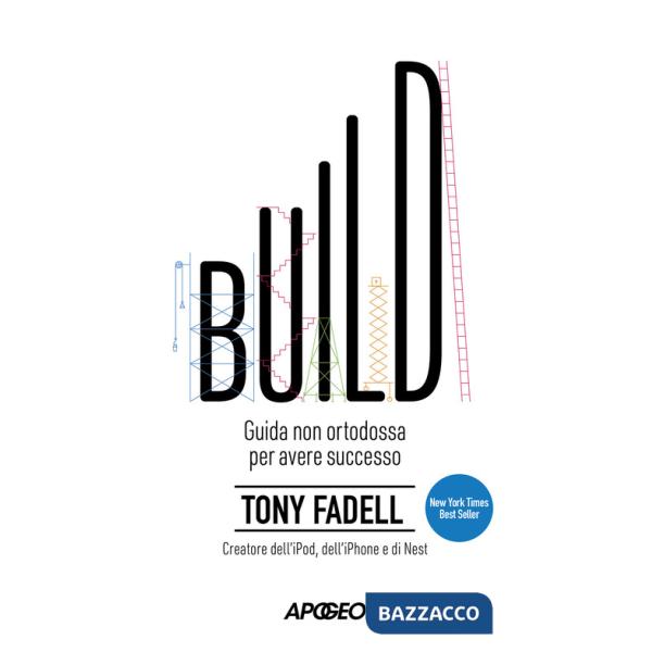 Build. Guida non ortodossa per avere successo