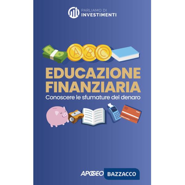 Educazione finanziaria. Conoscere le sfumature del denaro