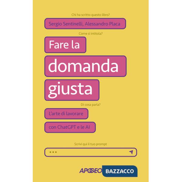 Fare la domanda giusta. L'arte di lavorare con ChatGPT e le AI