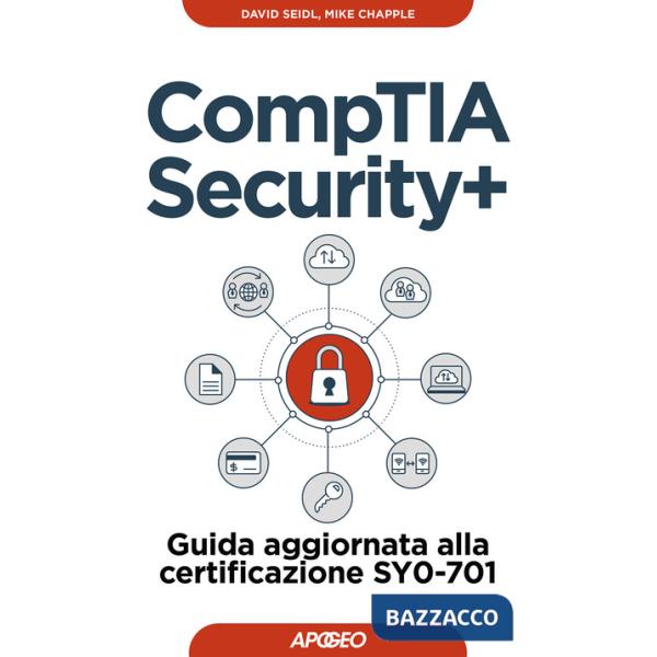 CompTIA security+. Guida aggiornata alla certificazione SY0-701