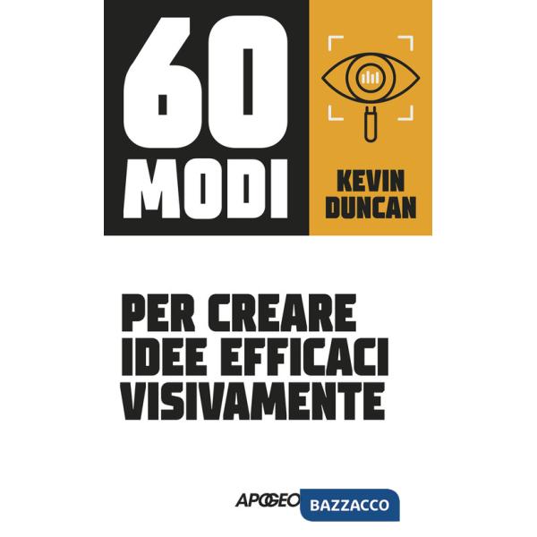60 modi per creare idee efficaci visivamente