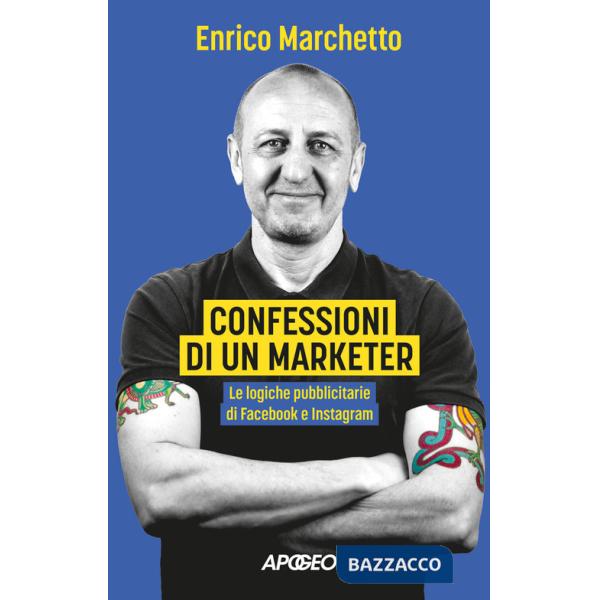 Confessioni di un marketer. Le logiche pubblicitarie di Facebook e Instagram