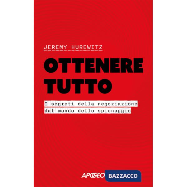 Ottenere tutto. I segreti della negoziazione dal mondo dello spionaggio