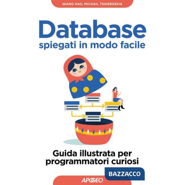 Database spiegati in modo facile. Guida illustrata per programmatori curiosi