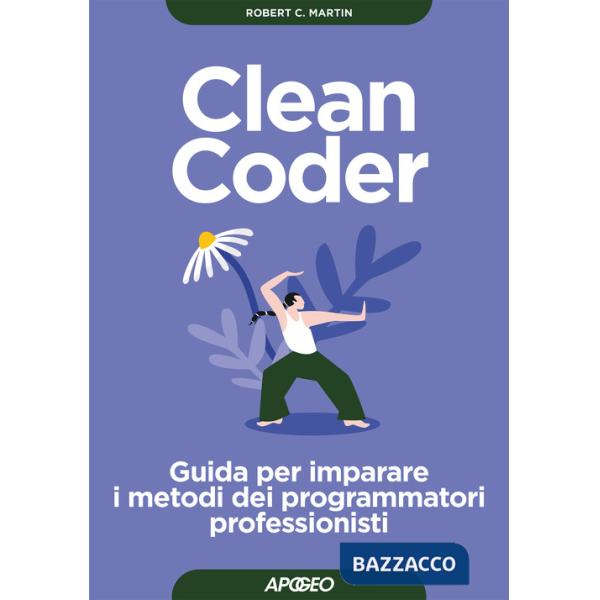Clean coder. Guida per imparare i metodi dei programmatori professionisti