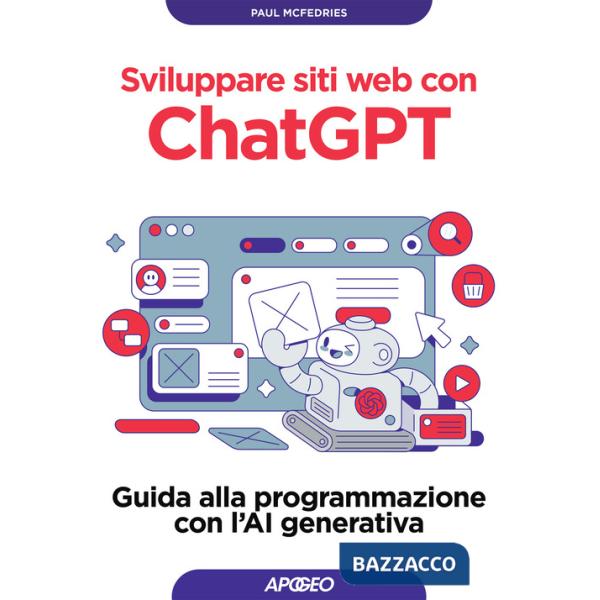 Sviluppare siti web con ChatGPT. Guida alla programmazione con l'AI generativa