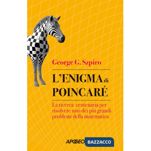 Enigma di Poincaré. La ricerca centenaria per risolvere uno dei più grandi problemi della matematica (L')