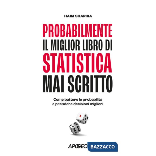 Probabilmente il miglior libro di statistica mai scritto. Come battere le probabilità e prendere decisioni migliori