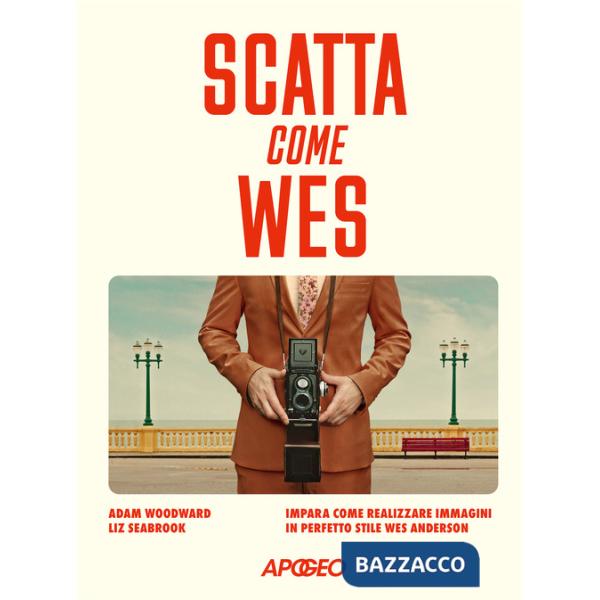 Scatta come Wes. Impara come realizzare immagini in perfetto stile Wes Anderson