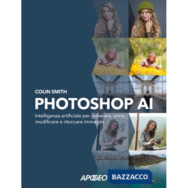 Photoshop AI. Intelligenza artificiale per generare, unire, modificare e ritoccare immagini