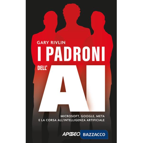 Padroni dell'AI. Microsoft, Google, Meta e la corsa all'intelligenza artificiale (I)